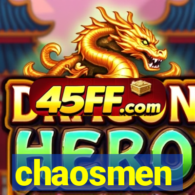chaosmen