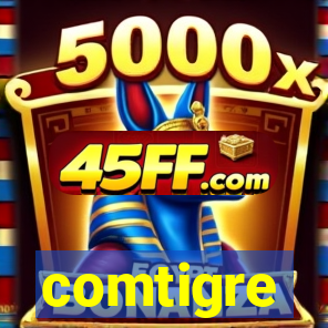 comtigre