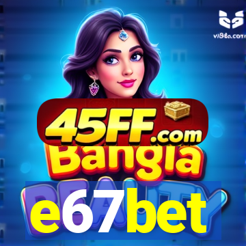 e67bet