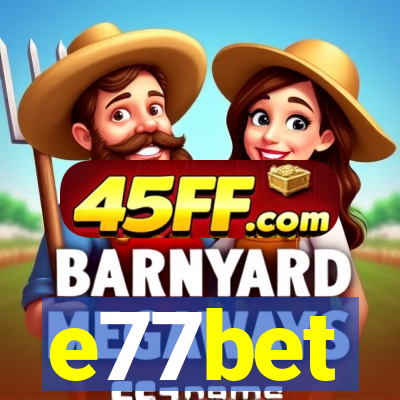 e77bet