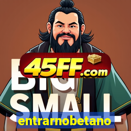 entrarnobetano