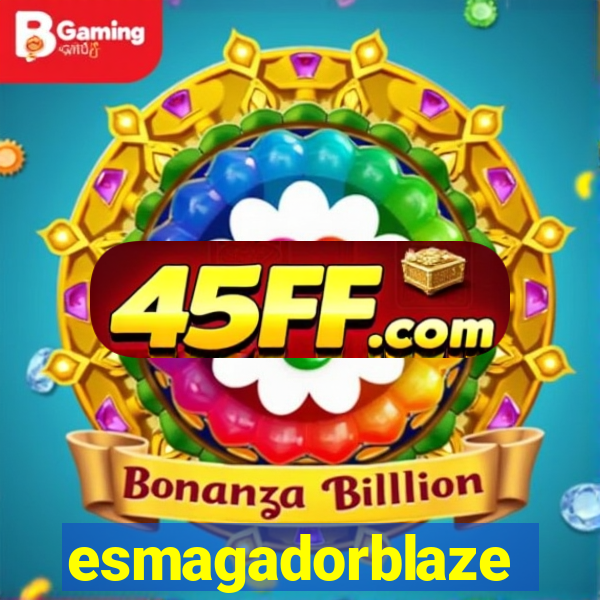 esmagadorblaze
