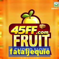 fataljequie