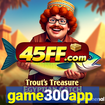 game300app