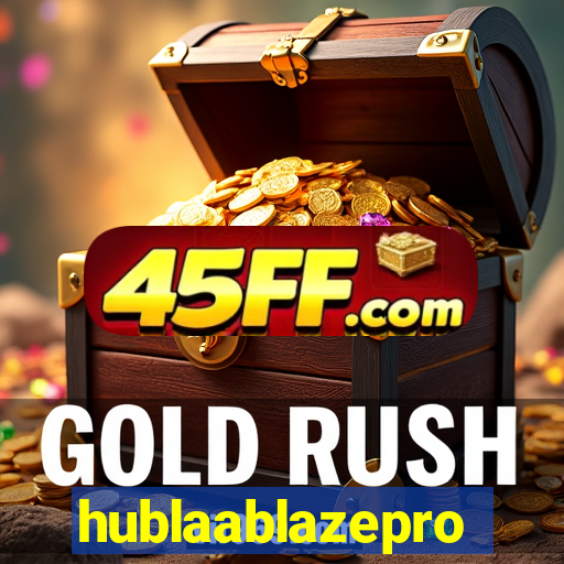 hublaablazepro