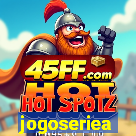 jogoseriea