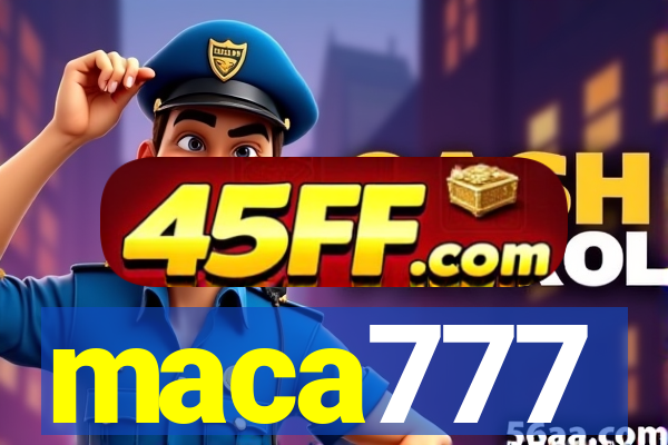 maca777