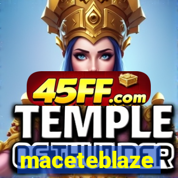 maceteblaze