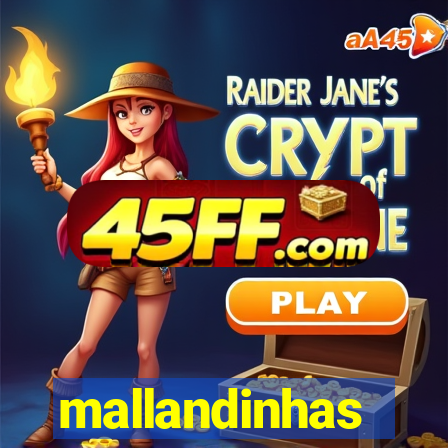 mallandinhas