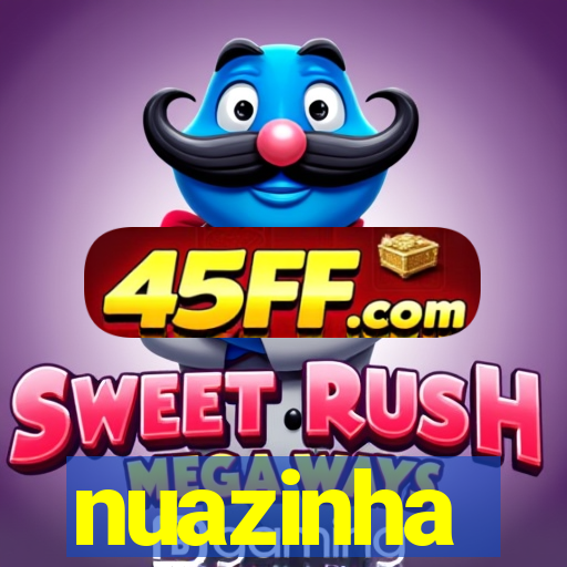 nuazinha