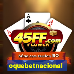 oquebetnacional