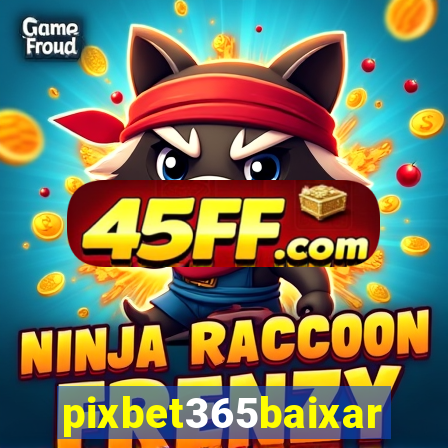 pixbet365baixar