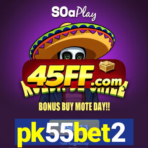 pk55bet2