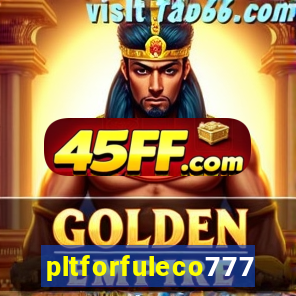 pltforfuleco777