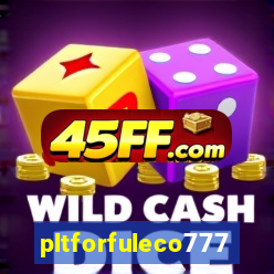 pltforfuleco777