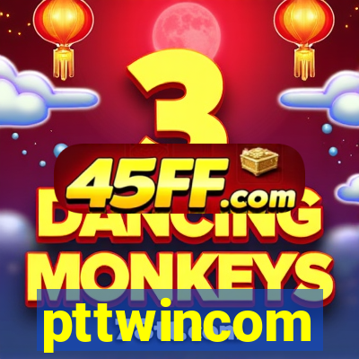 pttwincom