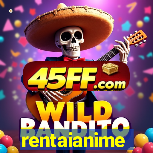 rentaianime