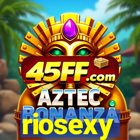 riosexy
