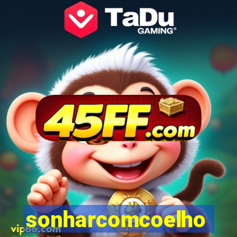 sonharcomcoelho