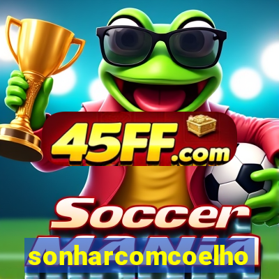 sonharcomcoelho