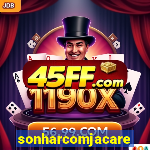 sonharcomjacare