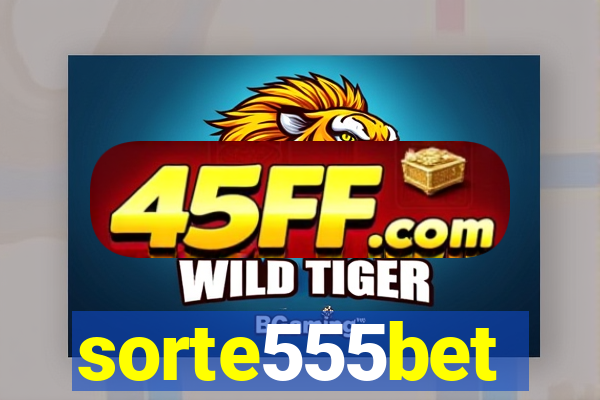 sorte555bet