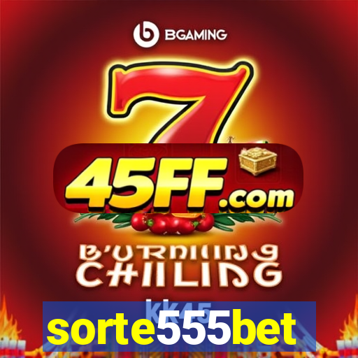 sorte555bet