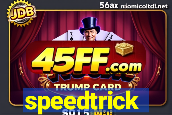 speedtrick