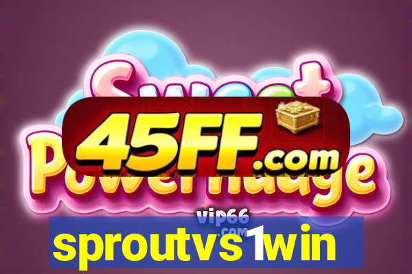 sproutvs1win