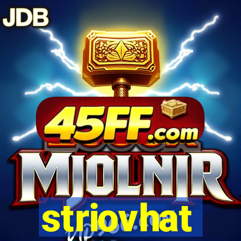 striovhat