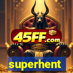 superhent