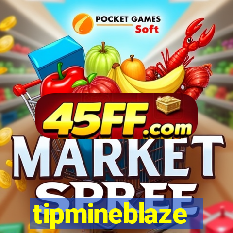 tipmineblaze