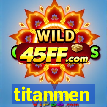 titanmen