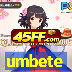umbete