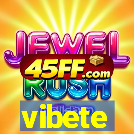 vibete