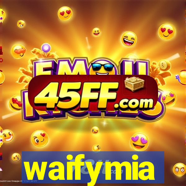 waifymia