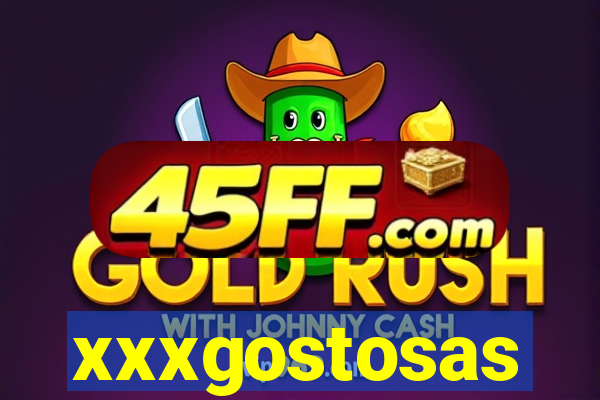 xxxgostosas