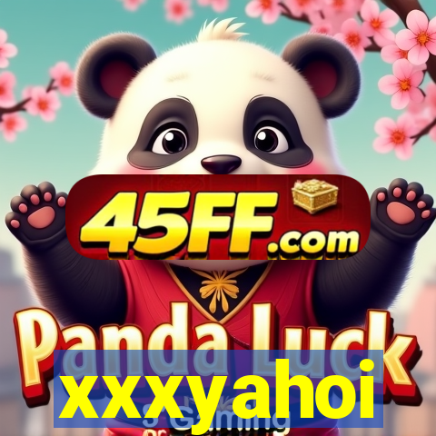 xxxyahoi
