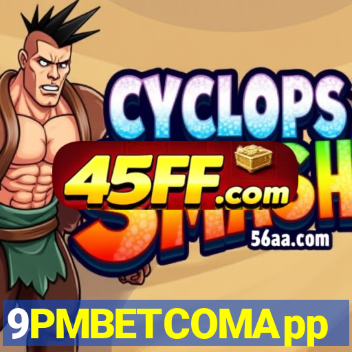 9PMBETCOMApp