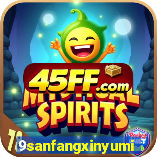 9sanfangxinyuming.com