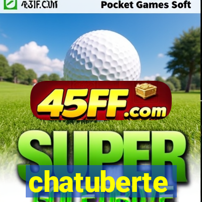chatuberte