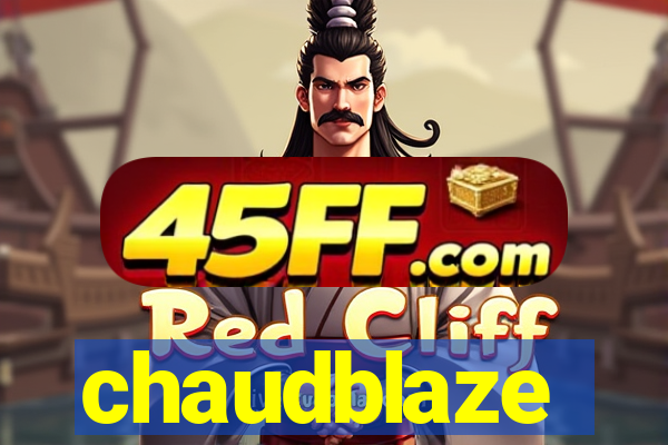 chaudblaze