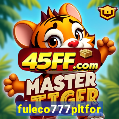 fuleco777pltfor