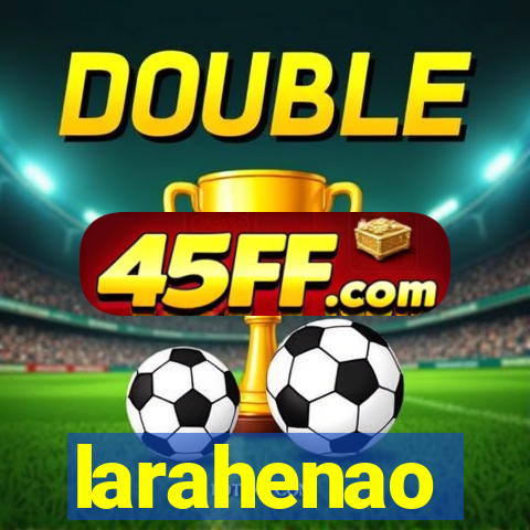 larahenao