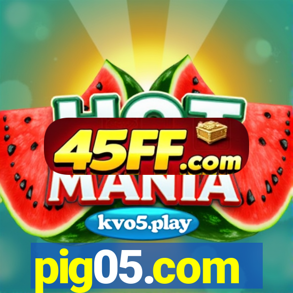 pig05.com